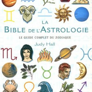  » LA BIBLE DE L ASTROLOGIE « 