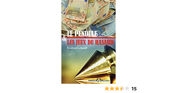 " LE PENDULE ET LES JEUX DE HASARD "