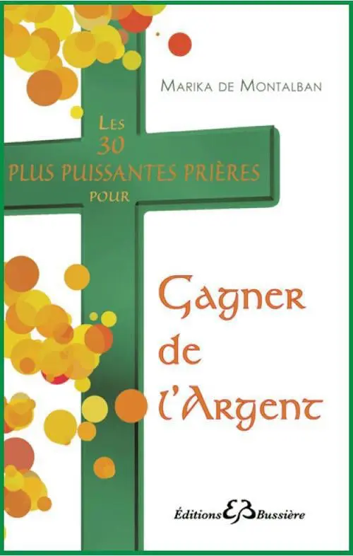 " LES 30 PLUS PUISSANTES PRIERES POUR GAGNER DE L ARGENT"