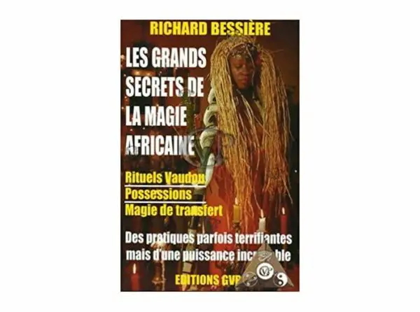" LES GRANDS SECRETS DE LA MAGIE AFRICAINE "