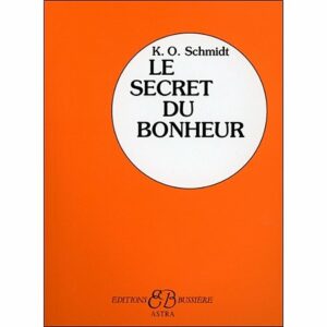  » LE SECRET DU BONHEUR « 