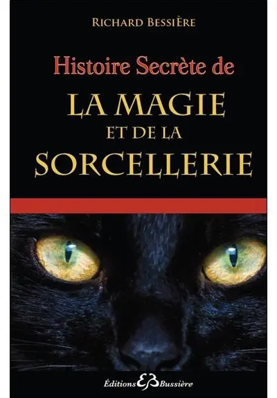 " HISTOIRE SECRETE DE LA MAGIE ET DE LA SORCELLERIE "