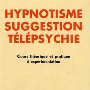  » HYPNOTISME SUGGESTION TELEPSYCHIE « 