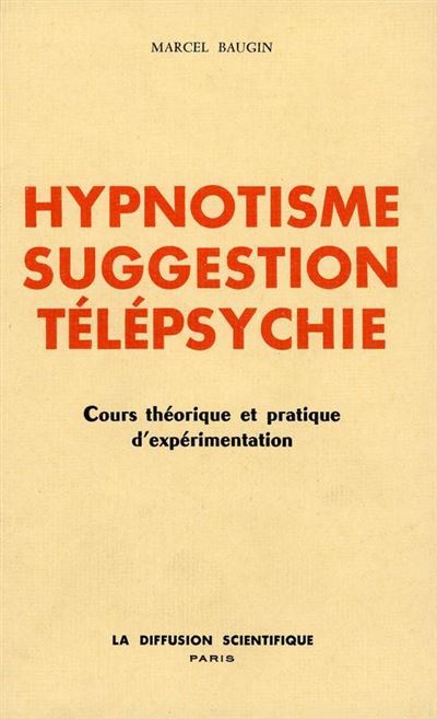 " HYPNOTISME SUGGESTION TELEPSYCHIE "