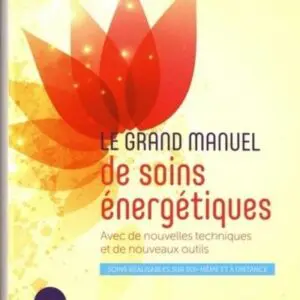  » LE GRAND MANUEL DES SOINS ENERGETIQUES + DVD « 