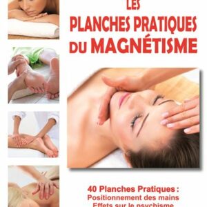  » LES PLANCHES PRATIQUES DU MAGNETISME « 