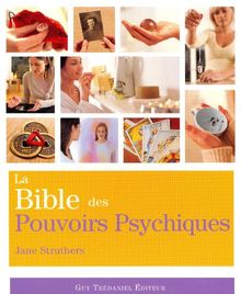  » LA BIBLE DES POUVOIRS PSYCHIQUES « 