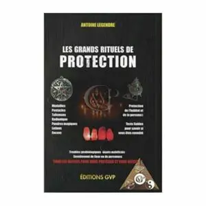  » LES GRANDS RITUELS DE PROTECTION « 