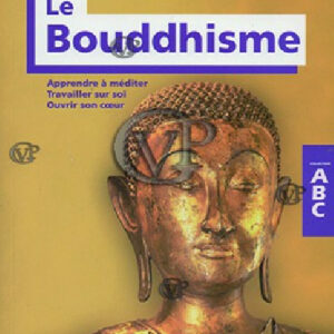  » ABC DU BOUDDHISME « 