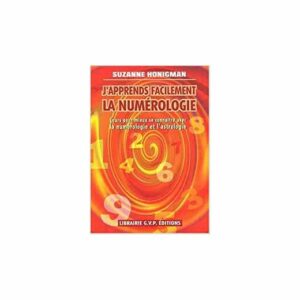  » J APPREND FACILEMENT LA NUMEROLOGIE « 