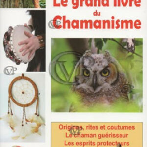 » GRAND LIVRE DU CHAMANISME « 