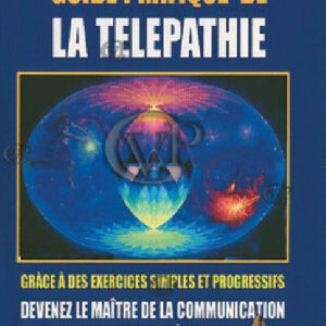  » GUIDE PRATIQUE DE LA TELEPATHIE « 