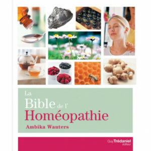  » LA BIBLE DE L HOMEOPATHIE « 