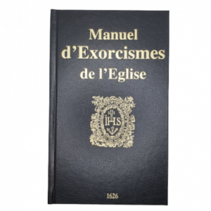  » MANUEL D EXORCISMES DE L EGLISE « 