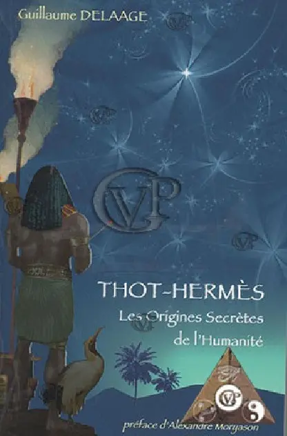 " THOT-HERMES LES ORIGINES SECRETES DE L HUMANITE "