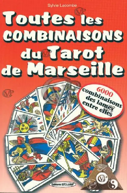 " TOUTES LES COMBINAISONS DU TAROT DE MARSEILLE "